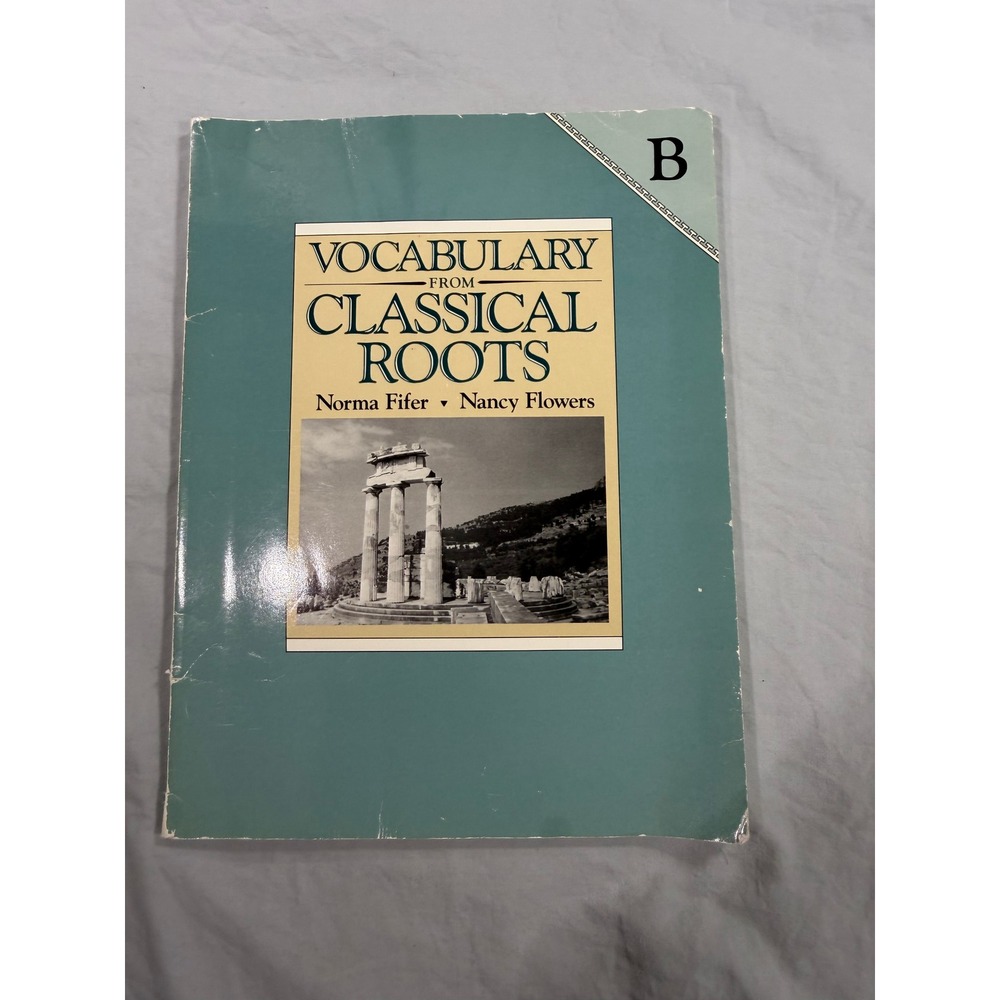 Vocabulary from Classical Roots Book B Norma Fifer Nancy Flowers Etymology 1993